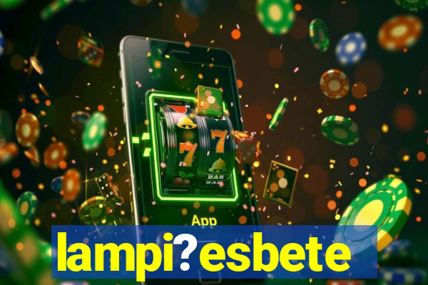 lampi?esbete