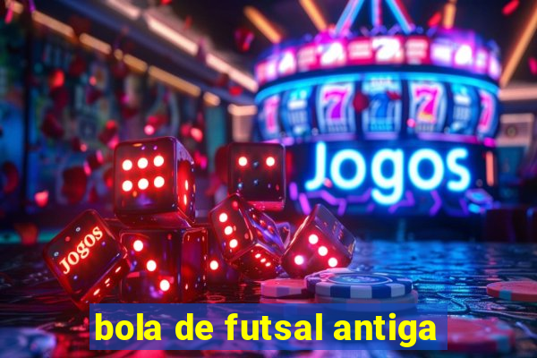 bola de futsal antiga