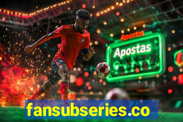 fansubseries.com