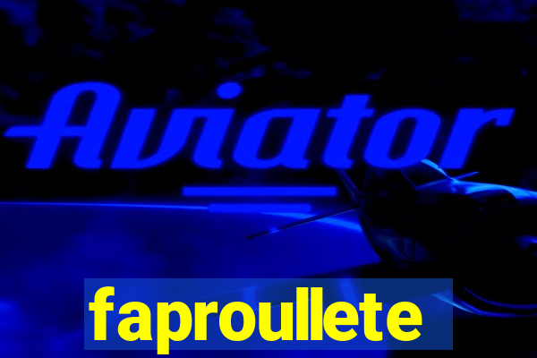 faproullete