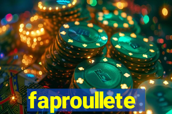 faproullete