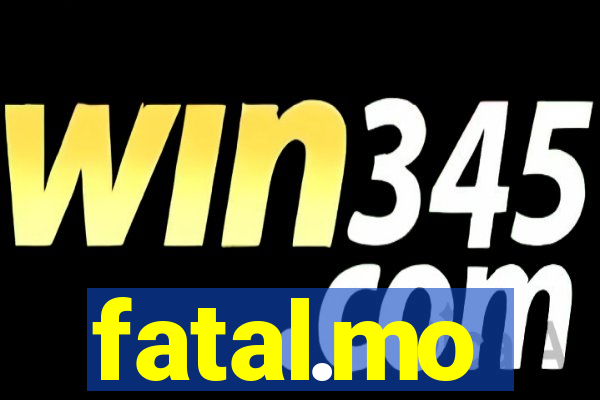 fatal.mo