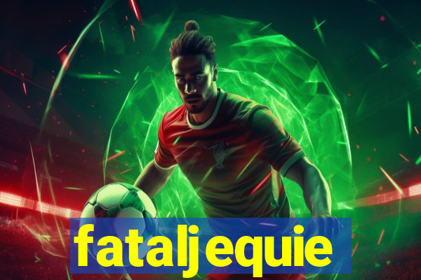 fataljequie