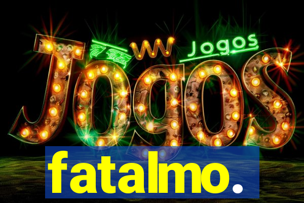 fatalmo.