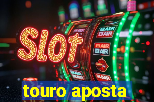 touro aposta