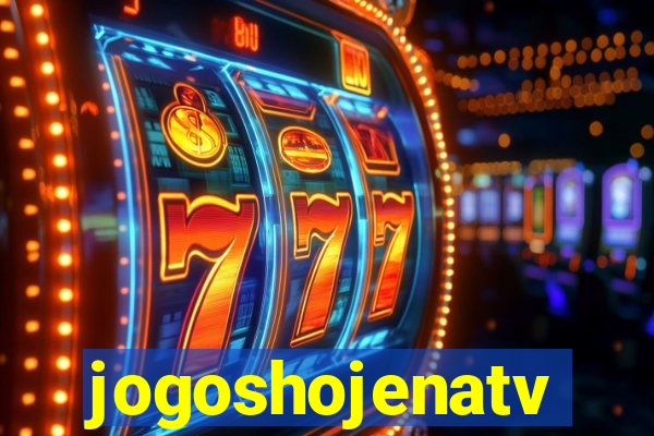 jogoshojenatv