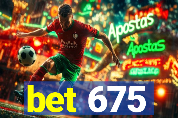bet 675