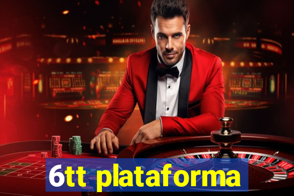 6tt plataforma