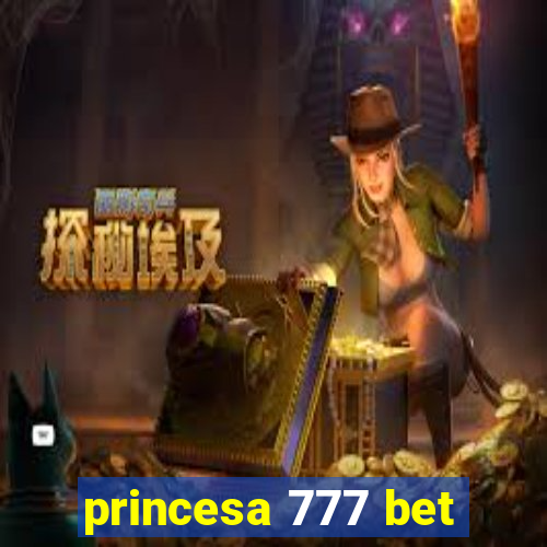 princesa 777 bet