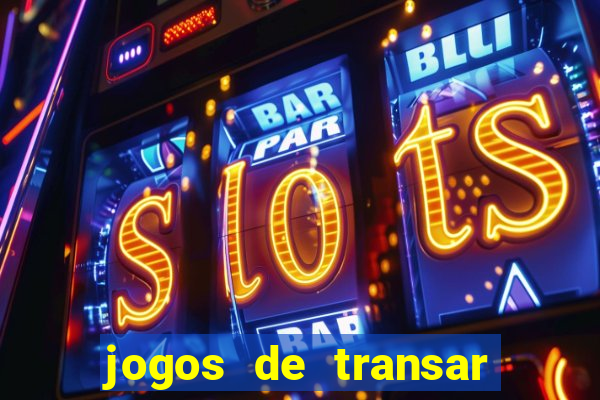 jogos de transar de verdade