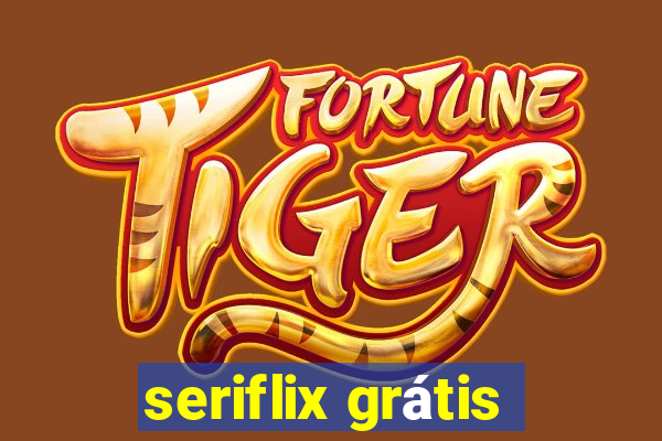 seriflix grátis
