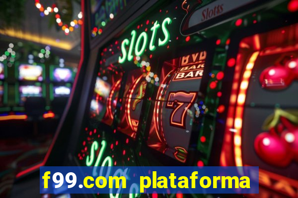 f99.com plataforma de jogos