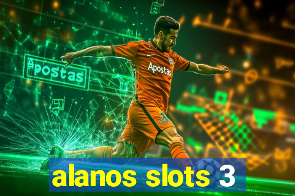 alanos slots 3