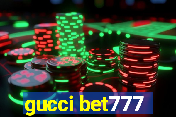 gucci bet777