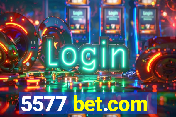 5577 bet.com