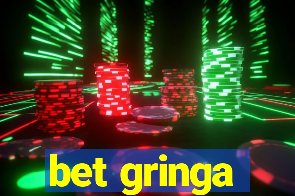 bet gringa