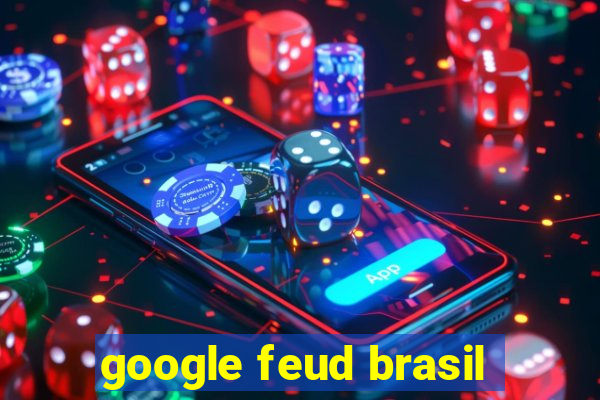 google feud brasil