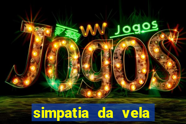 simpatia da vela para afastar rival