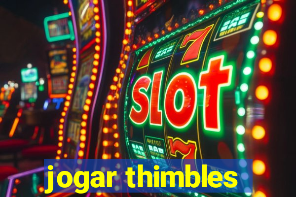 jogar thimbles