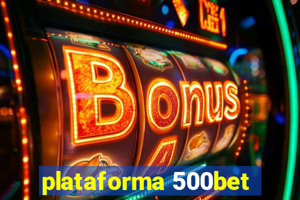 plataforma 500bet