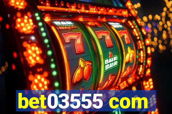 bet03555 com