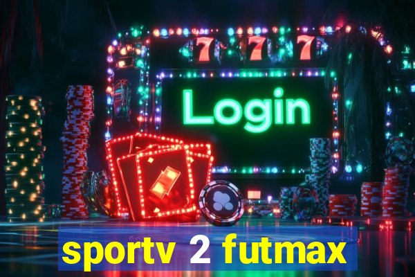 sportv 2 futmax