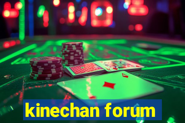 kinechan forum