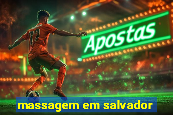 massagem em salvador