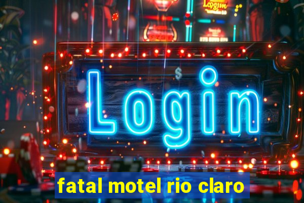 fatal motel rio claro