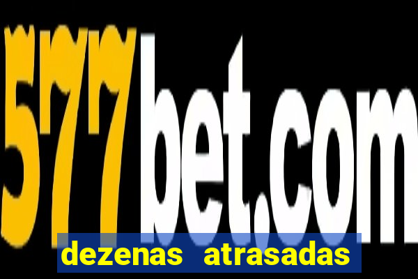 dezenas atrasadas jogo do bicho