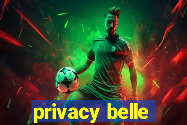 privacy belle