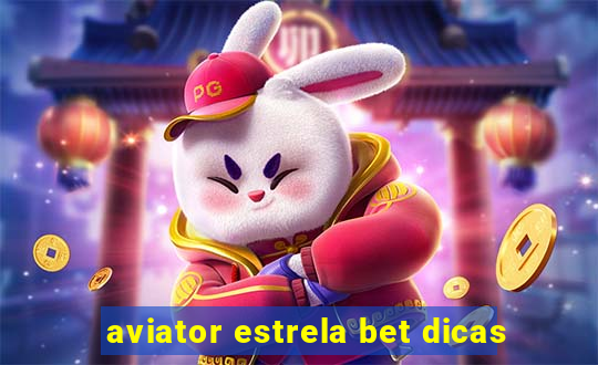 aviator estrela bet dicas