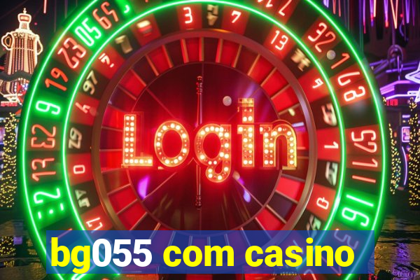 bg055 com casino