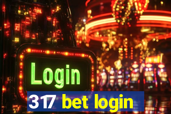317 bet login