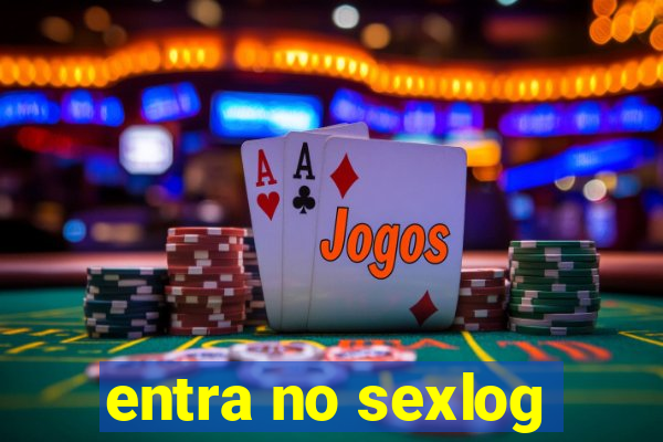 entra no sexlog