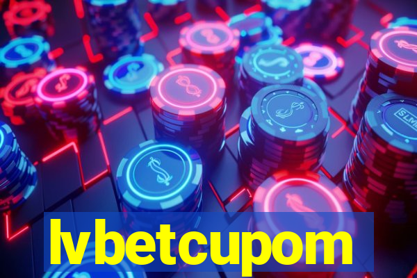 lvbetcupom