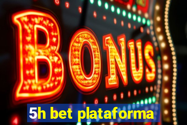 5h bet plataforma
