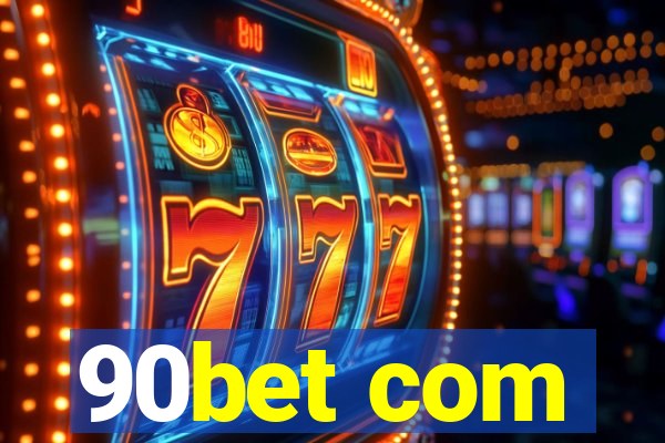 90bet com