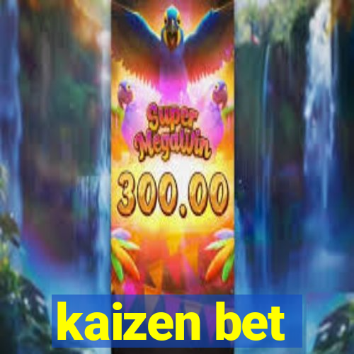 kaizen bet