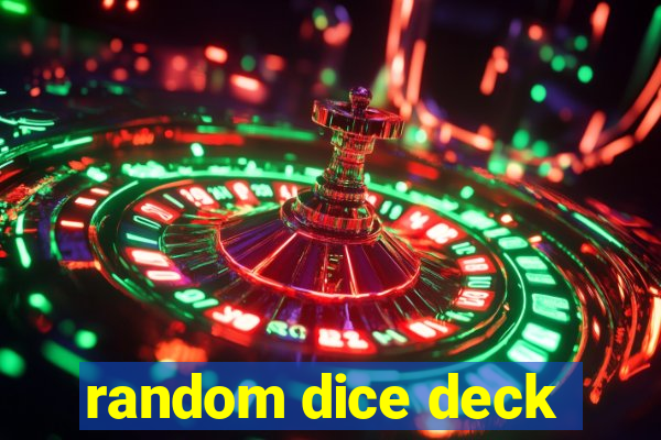 random dice deck