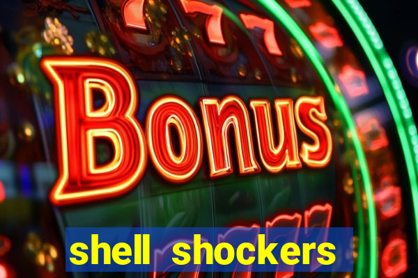 shell shockers unblocked links