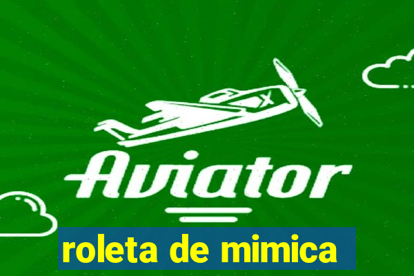 roleta de mimica