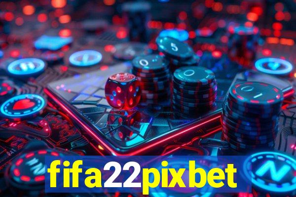 fifa22pixbet