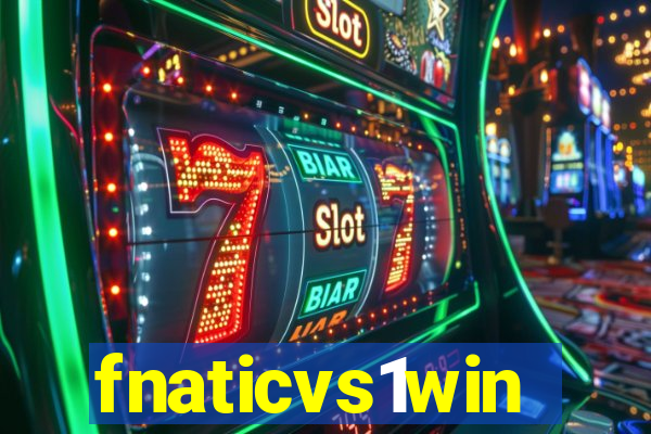 fnaticvs1win