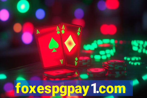 foxespgpay1.com