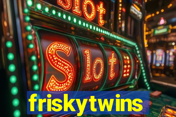 friskytwins