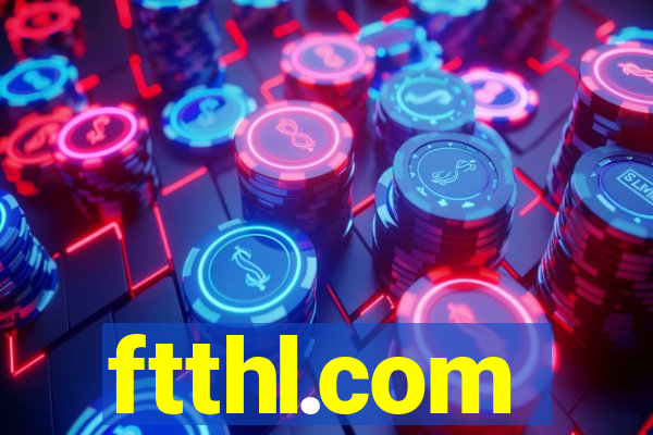 ftthl.com