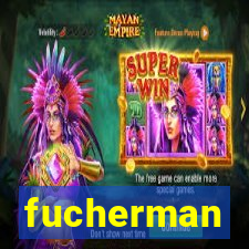 fucherman