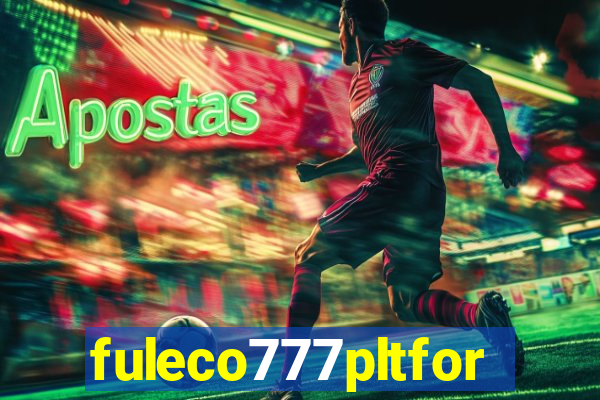 fuleco777pltfor