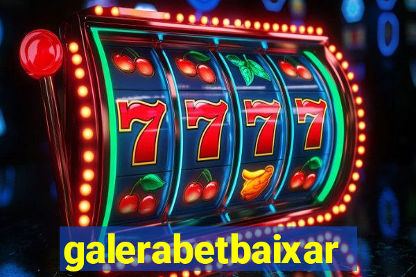 galerabetbaixar